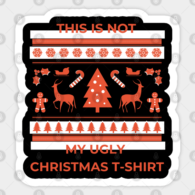 This Is Not My Ugly Tshirt Sticker by Ognisty Apparel